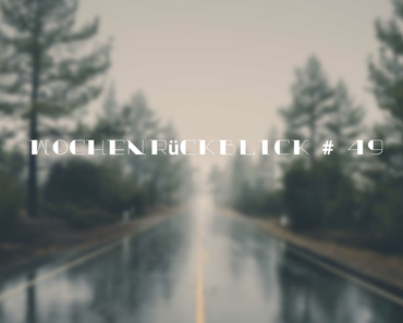 Meine Woche # 49