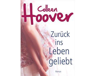 [Buchvorstellung] Zurück ins Leben geliebt || Colleen Hoover