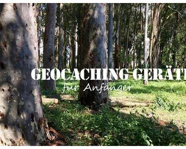 Geocaching Geräte für Einsteiger und Fortgeschrittene
