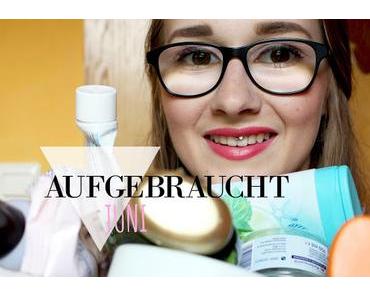 [Aufgebraucht] Juni 2016 | VIDEO