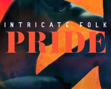 Intricate Folk feat Yahz Chyld – Pride (Video + free MP3)