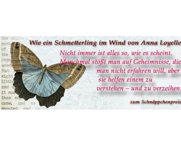 [Buchvorstellung] Wie ein Schmetterling im Wind" von Anna Loyelle  - Trailer und Wissenswertes