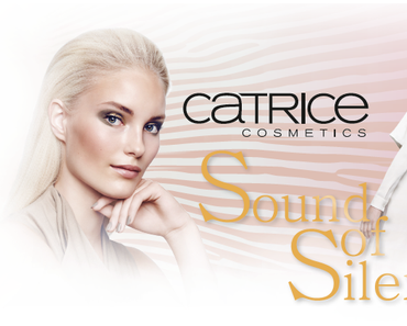 [Vorschau] Catrice LE "Sound of Silence"