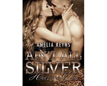 Ain't all Silver - Herz aus Gold von Amelia Reyns