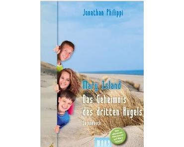 [Rezension] Jonathan Philippi – Mary Island 1: Das Geheimnis des dritten Hügels