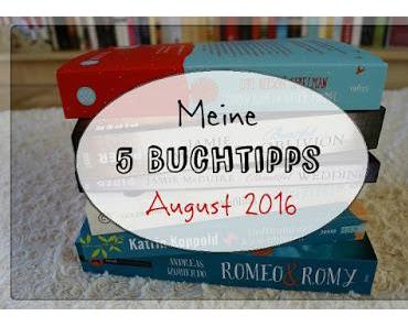 Meine 5 Buchtipps für den August 2016 + GEWINNSPIEL!