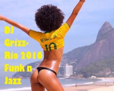 DJ Grizz – Rio 2016 Funk n Jazz Mixtape