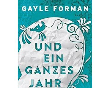 {Rezension} Gayle Forman - Und ein ganzes Jahr #2