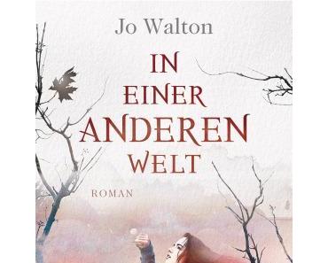 [Ich freue mich auf] In einer anderen Welt von Jo Walton