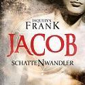 Jacquelyn Frank – Schattenwandler I – Jacob