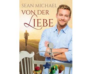 [Rezension] Sean Michael - Von der Liebe