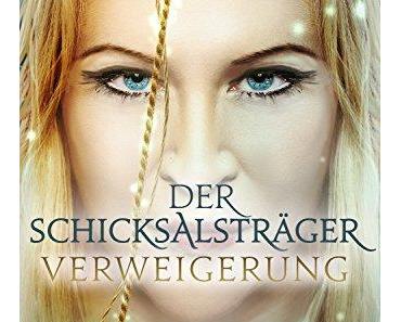 Rezension: Der Schicksalsträger (Verweigerung) von Celeste Ealain und dem Prequel