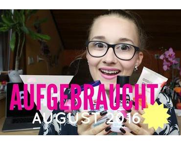 [Aufgebraucht] August 2016 | Video