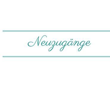 Neuzugänge #1 August 2016