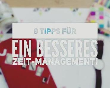 9 Tipps für ein besseres Zeit - Management / Teil 3