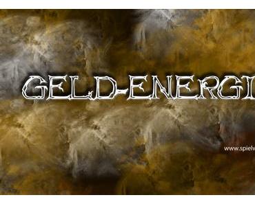 Ein paar Gedanken zum Thema Geldenergie