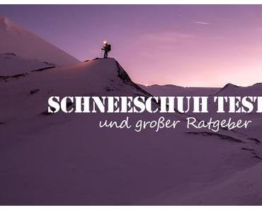 Schneeschuh Test und Rategber mit jeder Menge Tipps zur Auswahl