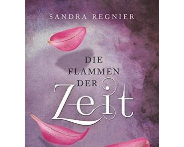 {Rezension} Sandra Regnier - Die Flammen der Zeit (Zeitlos #3)