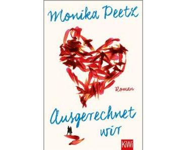 [Rezension] Monika Peetz – „Ausgerechnet wir“