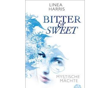 Bitter & Sweet 01 - Mystische Mächte von Linea Harris