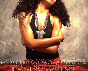 AFRICA IN YOUR EARBUDS #74: MsAfropolitan mixed by DJ Cortega