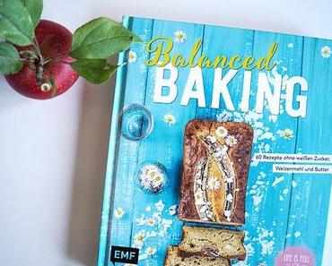 Balanced Baking und ein Rezept für Apfel-Zimt-Brot