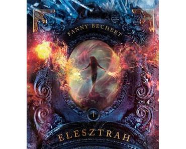 [Rezension] Elesztrah - Feuer und Eis (Band 1) von Fanny Bechert