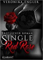 [Buchtipp] "Single Red Rose" mit Leseprobe von Veronika Engler
