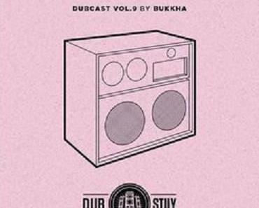 Dubcast Vol.09 ✖ mixed by Bukkha ✖ Free Download