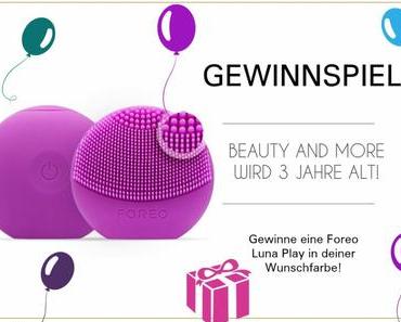 Foreo Luna Play Gewinnspiel – 3 Jahre Beauty and More