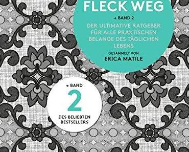 Vom Fleck weg - Band 2: Der ultimative Ratgeber für alle praktischen Belange des täglichen Lebens