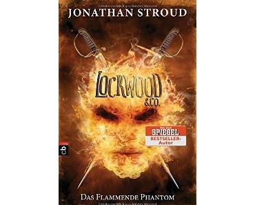 Lockwood & Co – Das flammende Phantom von Jonathan Stroud