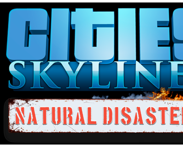 Cities: Skylines Natural Disasters - Ab Mittwoch im Handel
