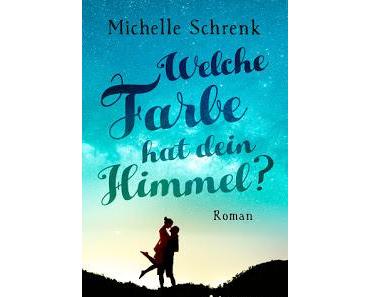 Die Farben des Himmels 01 - Welche Farbe hat dein Himmel? von Michelle Schrenk