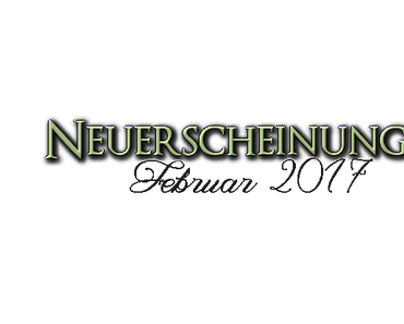 [Neuerscheinungen] Februar 2017 (Teil 1)