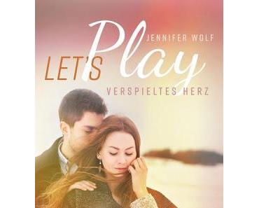 [Rezension] Let's Play - Verspieltes Herz von Jennifer Wolf