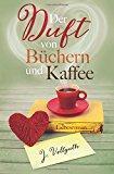 „Der Duft von Büchern und Kaffee“ von J. Vellguth