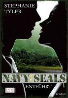 [Rezension] Stephanie Tyler - Navy SEAL Band 1 "Entführt"