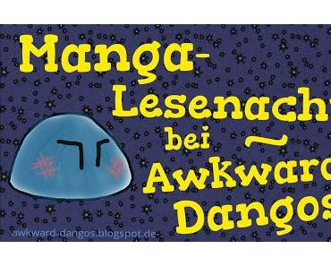 [Lesenacht] Manga-Lesenacht bei Awkward Dangos ~ Update Post