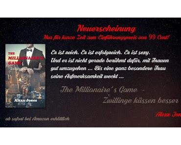 [Buchvorstellung] Neuerscheinung von Alexx Jones - "The Millionaire´s Game - Zwillinge küssen besser"