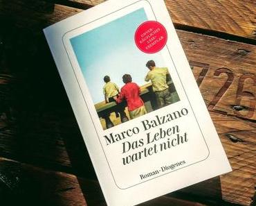 Marco Balzano – Das Leben wartet nicht