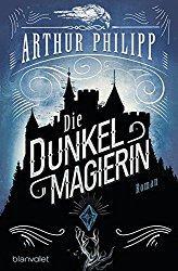 Rezension - Die Dunkelmagierin - Arthur Philipp