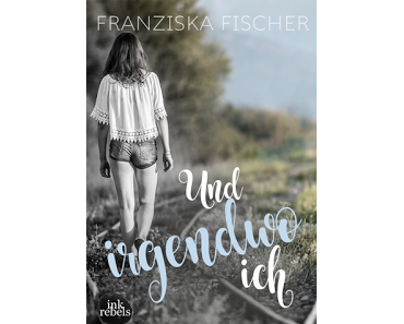 [Rezension] Und irgendwo ich