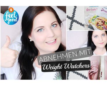 Abnehmen mit Weight Watchers in 2017 - Wieso, Weshalb, Warum ?! (+ Video)