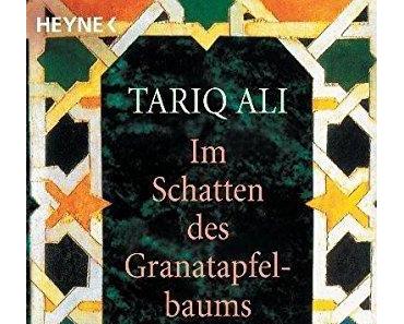 {Rezension} Im Schatten des Granatapfelbaums von Tariq Ali