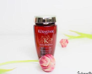 Kérastase Aura Botanica Serie – Tu deinem Haar gutes!
