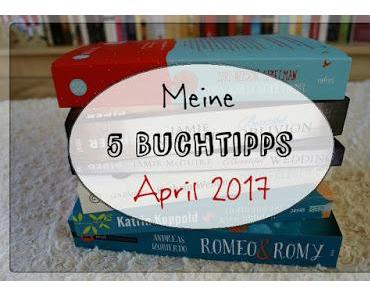 Meine 5 Buchtipps für den April '17