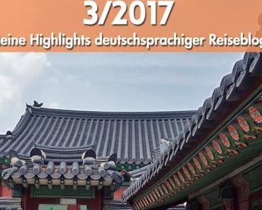 Der Reiseblogger-Wochenrückblick 3/2017