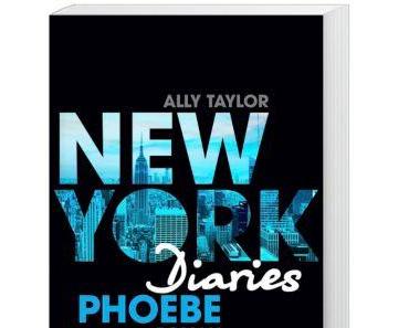 (Rezension) New York Diaries Phoebe - Ally Taylor