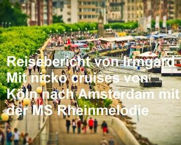 Von Köln nach Amsterdam mit der MS Rheinmelodie